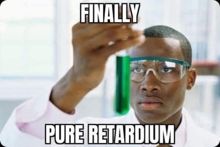 Pure retardium.jpg